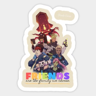 Friends are the family we choose: Team C Sticker